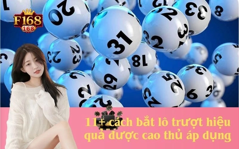 11+ cách bắt lô trượt hiệu quả được cao thủ áp dụng