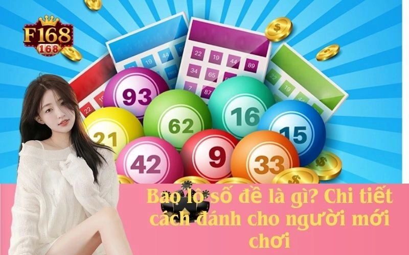 Bao lô số đề là gì? Chi tiết cách đánh cho người mới chơi