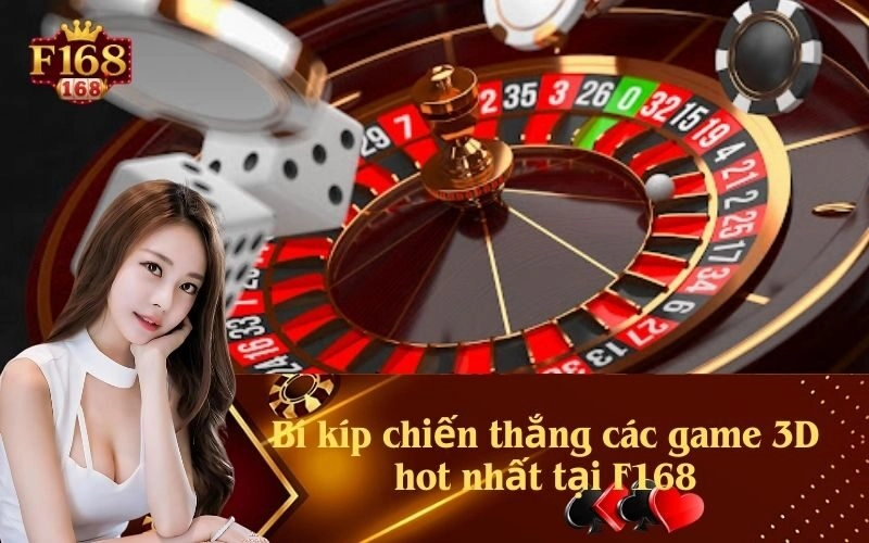 Bí kíp chiến thắng các game 3D hot nhất tại F168