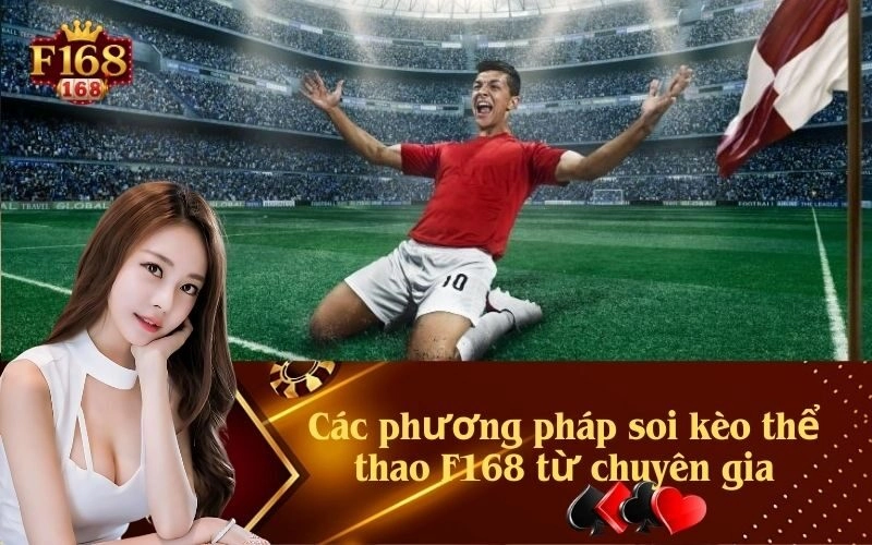 Các phương pháp soi kèo thể thao F168 từ chuyên gia