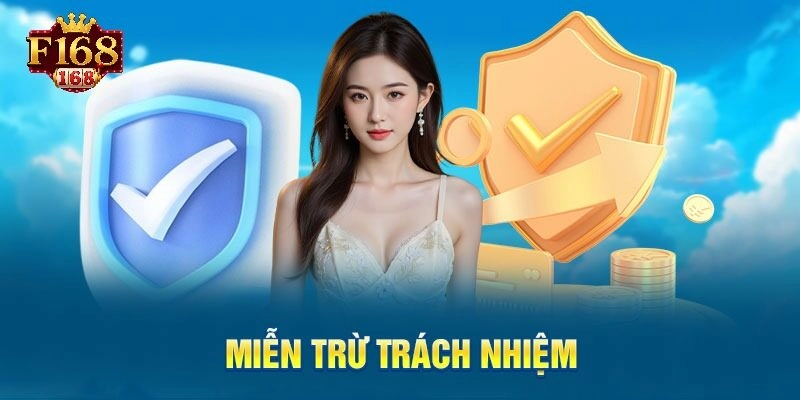 miễn trừ trách nhiệm của f168