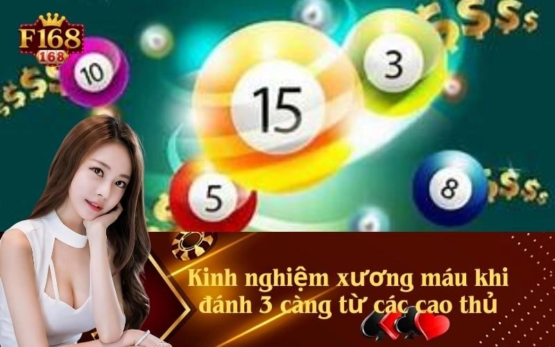 Kinh nghiệm xương máu khi đánh 3 càng từ các cao thủ