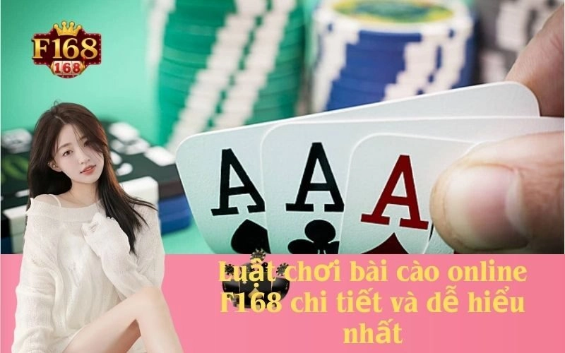 Luật chơi bài cào online F168 chi tiết và dễ hiểu nhất