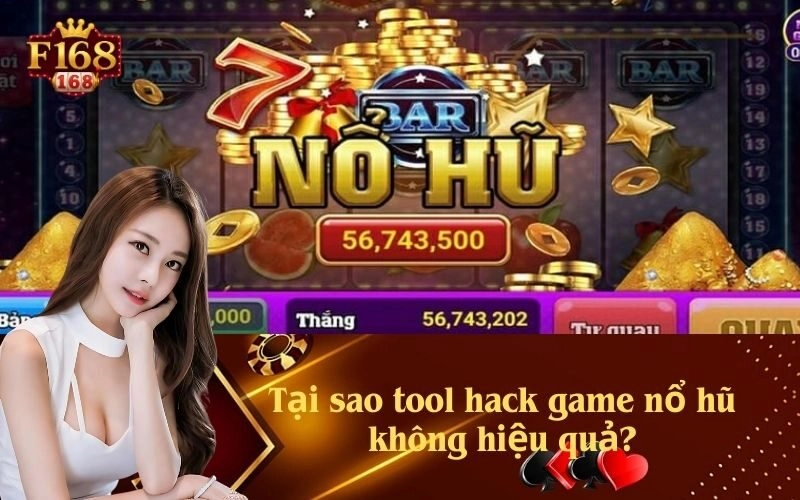Tại sao tool hack game nổ hũ không hiệu quả?